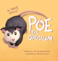 Poe The Opossum - A True Story B0F8YWMJG5 Book Cover