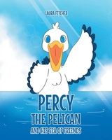 Percy the Pelican and His Sea of Friends 1685266940 Book Cover