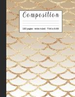 Composition: Wide ruled education composition notebook for students and teachers at school, college or home - Golden mermaid scales cover art design 1080224580 Book Cover