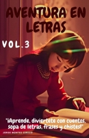 Aventura En Letras Volumen 3: Cuentos, Frases Y Sopas de Letras Infantiles B0BW38DGZX Book Cover