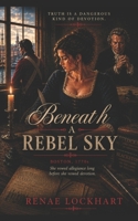 Beneath a Rebel Sky B0HBV2ZYVG Book Cover