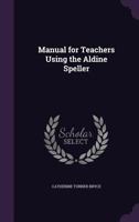 Manual for Teachers Using the Aldine Speller 137735203X Book Cover