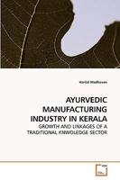 Ayurvedic Manufacturing Industry in Kerala 3639245555 Book Cover