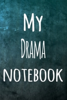 My Drama Notebook: The perfect way to record your hobby - 6x9 119 page lined journal! 1695869583 Book Cover