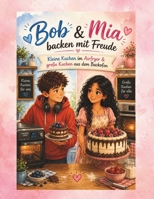 Bob & Mia: Backen mit Freude (German Edition) B0H2GVBVMD Book Cover