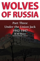 Wolves of Russia Part Three Under the Union Jack (Dyslexia-friendly edition) 1913946258 Book Cover