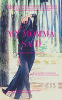 My Momma Said 1635877962 Book Cover