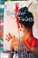 A Brighter Palette 197962089X Book Cover