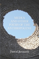 Medea and Other Poems of the Anthropocene 1952326745 Book Cover