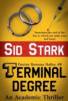 Terminal Degree: An Academic Thriller (Doctor Rowena Halley) 1952723507 Book Cover