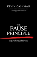 The Pause Principle: Step Back to Lead Forward 1609945328 Book Cover