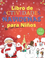 Libro de Actividades Navideñas para Niños 4 a 10 Años: Un Libro Lleno de Diversión y Creatividad, Colorear, Contar por Imágenes, Buscar y Encontrar, L B08NWTCRQV Book Cover