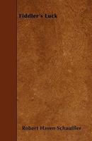 Fiddler's Luck: The Gay Adventures of a Musical Amateur 1436846021 Book Cover