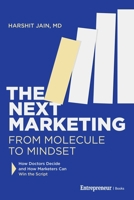 The Next Marketing: From Molecule to Mindset B0GWRBH269 Book Cover