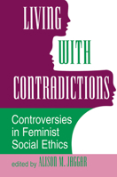 Living with Contradictions: Controversies in Feminist Social Ethics 0367316730 Book Cover