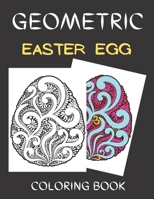 Geometric easter egg coloring book: Easter Egg Coloring Book for Stress Relief and Relaxation With Geometric Pattern B08XN9CNB2 Book Cover