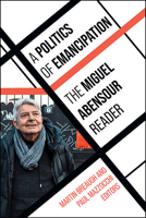 A Politics of Emancipation: The Miguel Abensour Reader 143849825X Book Cover