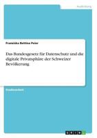 Das Bundesgesetz für Datenschutz und die digitale Privatsphäre der Schweizer Bevölkerung 3668547718 Book Cover