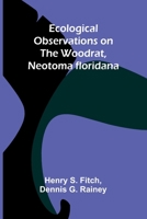 Ecological Observations On The Woodrat, Neotoma Floridana 9369050043 Book Cover