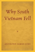 Why South Vietnam Fell 1498503918 Book Cover