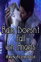 Rain Doesn't Fall on Angels 172358049X Book Cover