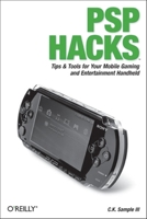 PSP Hacks: Tips & Tools for Your Mobile Gaming and Entertainment Handheld (Hacks) 0596101430 Book Cover