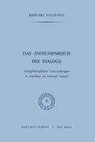 Das Zwischenreich Des Dialogs: Sozialphilosophische Untersuchungen in Anschluss an Edmund Husserl 9401030014 Book Cover