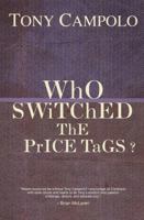 Who Switched the Price Tags?: A Search for Values in a Mixed-Up World 084993088X Book Cover