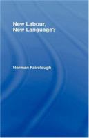 New Labour, New Language? 0415218276 Book Cover