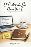 O Poder de Ser Quem Você É: Descubra sua Força interior e Viva com Coerência (Portuguese Edition) B0GTZBMQ81 Book Cover