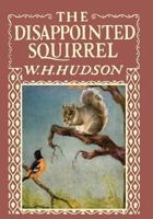 The Disappointed Squirrel - Illustrated by Marguerite Kirmse 152870262X Book Cover