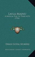 Layla-Majnu: A Musical Play in Three Acts 1016320973 Book Cover