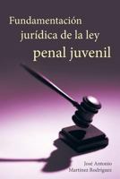 Fundamentacion Juridica de la Ley Penal Juvenil 1463348002 Book Cover