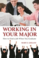 Working in Your Major: How to Find a Job When You Graduate 1440828776 Book Cover