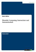 Wearable Computing. Datenschutz und Datensicherheit 3668134480 Book Cover