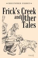 Frick's Creek and Other Tales 1481718819 Book Cover