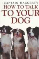 How to Talk to Your Dog 1903402530 Book Cover