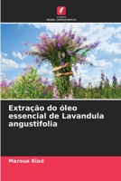 Extração do óleo essencial de Lavandula angustifolia 6206110915 Book Cover