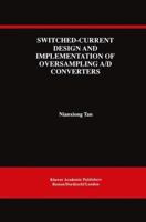 Switched-Current Design and Implementation of Oversampling A/D Converters 146137846X Book Cover