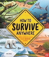 How to Survive Anywhere: Staying Alive in the World's Most Extreme Places 178800812X Book Cover