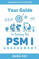 Your Guide to Passing the PSM I Assessment: Compliant with the Scrum Guide 2020 064899080X Book Cover