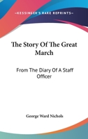 The story of the Great March, from the diary of a staff officer 1275721761 Book Cover