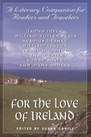 For the Love of Ireland: A Literary Companion for Readers and Travelers 0345434196 Book Cover