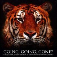 Going, Going, Gone: Animals on the Brink of Extinction and How to Turn the Tide 1845250273 Book Cover