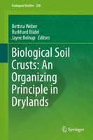 Biological Soil Crusts: An Organizing Principle in Drylands 3319302124 Book Cover