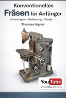 Fräsen konventionell für Anfänger: Sofort loslegen mit dem Fräsen (German Edition) B0DRGSPFHN Book Cover