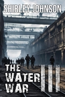 The Water War: Episode III B0CQ2XP9MH Book Cover