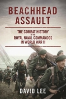 Beachhead Assault: The Story of the Royal Navy Commandos of World War II 1591144531 Book Cover