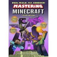 Mastering Minecraft Third Edition (Dual Wield, Fly, Conquer!) 0744018005 Book Cover