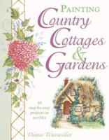 Painting Country Cottages and Gardens (Decorative Painting) 0891349960 Book Cover